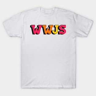 what would jesus say (wwjs) T-Shirt